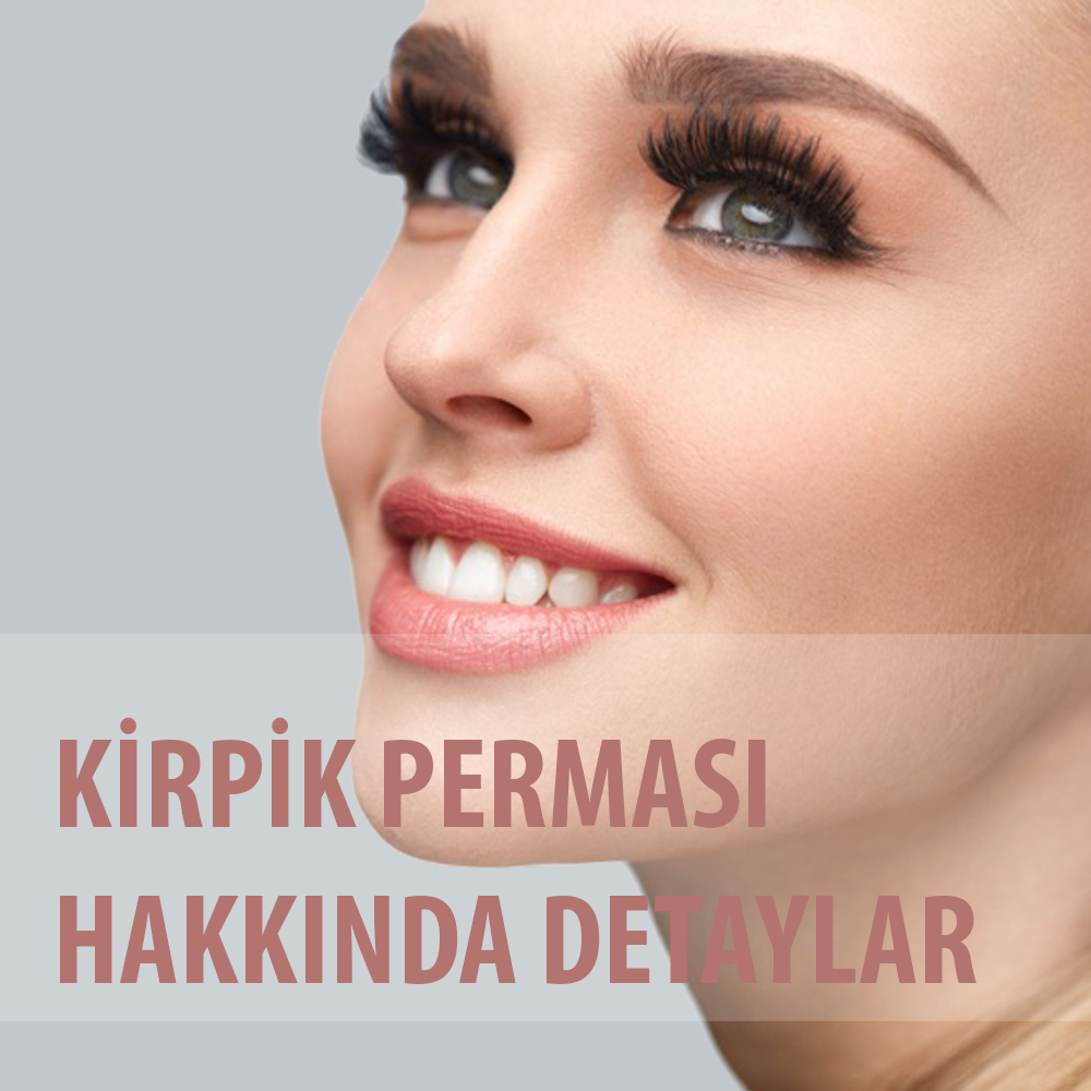 KİRPİK PERMASI HAKKINDA DETAYLAR